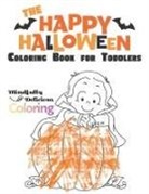 Mindfully Delicious Coloring, Mindfully Delicious Coloring - The Happy Halloween Coloring Book for Toddlers