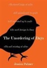 Jessica Palmer - The Unordering of Days