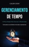 Caleb Chan, Caleb Chan - Gerenciamento De Tempo