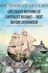 Will Slatyer - Life/Death Rhythms of Capitalist Regimes - Debt Before Dishonour