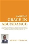 Michael Nwaduba - Amazing Grace in Abundance