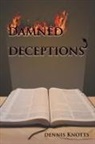 Dennis Knotts - Damned Deceptions