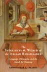 Christopher S. Celenza, Celenza Christopher S. - The Intellectual World of the Italian Renaissance