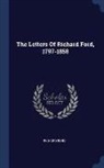 Richard Ford - The Letters of Richard Ford, 1797-1858
