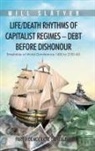 Will Slatyer - Life/Death Rhythms of Capitalist Regimes - Debt Before Dishonour