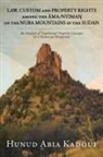 Hunud Abia Kadouf - LAW, CUSTOM AND PROPERTY RIGHTS AMONG THE ¿MA/NYIMA¿ OF THE NUBA MOUNTAINS IN THE SUDAN