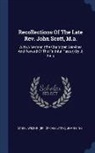 John King, Daniel Wilson (Bp of Calcutta ). - Recollections of the Late REV. John Scott, M.A.: With a Sermon (the Character, Services and Reward of the Faithful Pastor) by J. King