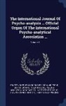Sigmund Freud, Edward Glover, Ernest Jones - The International Journal of Psycho-Analysis ... Official Organ of the International Psycho-Analytical Association ...; Volume 3