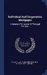 William Lilly, Investment Bankers Association of Ameri - Individual and Corporation Mortgages: A Statement for Laymen of the Legal Principles