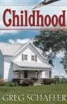 Greg Schaffer - Childhood