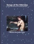 Marjory Kennedy-Fraser - Songs of the Hebrides