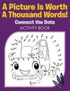 Activibooks For Kids - A Picture Is Worth A Thousand Words! Connect the Dots Activity Book