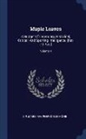 James MacPherson Le Moine, Sir James MacPherson Le Moine - Maple Leaves: A Budget of Legendary, Historical, Critical, and Sporting Intelligence. [1st-7th Ser.]; Volume 4