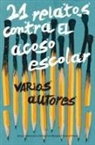 Ana Alcolea, Ana Alonso, Montserrat Del Amo, Elia Barceló, Anna . . . [et al. Carmona Alcolea, Espido Freire... - 21 relatos contra el acoso escolar