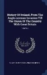 William Sampson, William Cooke Taylor - History of Ireland, from the Anglo-Norman Invasion Till the Union of the Country with Great Britain; Volume 2