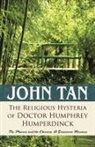 John Tan - The Religious Hysteria of Doctor Humphrey Humperdinck