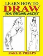 Earl R. Phelps - Learn How to Draw for the Non-Artist