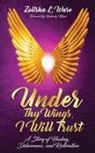 Zolisha L. Ware - Under Thy Wings, I Will Trust