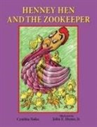 Cynthia Noles - Henney Hen and the Zookeeper