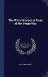 Gustave Aimard - The White Scalper. a Story of the Texan War