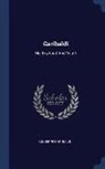 Giuseppe Garibaldi - Garibaldi: His Boyhood and Youth