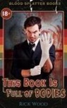 Rick Wood - This Book is Full of Bodies