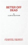 Alan Ayckbourn, Alan Ayckbourn - Better Off Dead