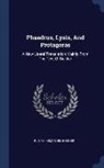 Immanuel Bekker, Plato - Phaedrus, Lysis, and Protagoras: A New Literal Translation Mainly from the Text of Bekker