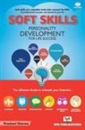Na, Prashant Sharma - SOFT SKILLS PERSONALITY DEVELOPMENT FOR LIFE SUCCESS