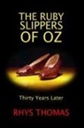 Rhys Thomas - THE RUBY SLIPPERS OF OZ