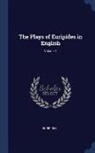 Euripides - The Plays of Euripides in English; Volume 1
