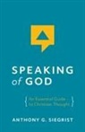 Anthony G Siegrist, Anthony G. Siegrist - Speaking of God