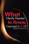 Sjl - What I Really Needed to Know, I Learned in AA!? (Alcoholics Anonymous)