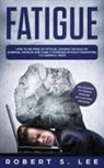 Robert S. Lee - Fatigue