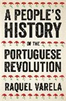 Raquel Varela, Varela Raquel, Peter Robinson - People''s History of the Portuguese Revolution