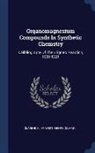 Henry Gilman, Clarence Jay West - Organomagnesium Compounds in Synthetic Chemstry: A Bibliography of the Grignard Reaction, 1900-1921