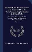 Michael Huber, Carl Christian Heinrich Rost - Handbuch Für Kunstliebhaber Und Sammler Über Die Vornehmsten Kupferstecher Und Ihre Werke: Vom Anfange Dieser Kunst Bis Auf Gegenwärtige Zeit. Niederl