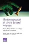 Ryan Michael Bauer, Abigail Casey, Michael J. Mazarr - The Emerging Risk of Virtual Societal Warfare