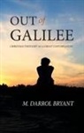 M. Darrol Bryant - Out of Galilee