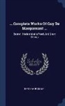 Guy de Maupassant - Complete Works of Guy de Maupassant ...: Belami, Mademoiselle Pearl, and Short Stories