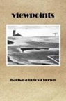 Barbara Brown - Viewpoints