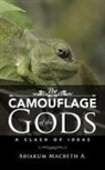 Macbeth A. Abiakum - The Camouflage of the Gods