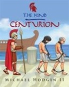 Michael Ii Hodgin - THE KIND CENTURION