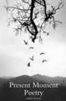 Andrew Freeman - Present Moment Poetry