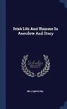 William Harvey - Irish Life and Humour in Anecdote and Story
