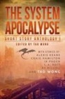 Keane Alexis, Batt L a, Keane Alexis, Batt L. A., Tao Wong, Tao Wong - The System Apocalypse Short Story Anthology Volume 1