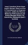 Isaac Casaubon, Gilles Menage, Gilles Ménage - Isaaci Casauboni Notæ Atque Aegidii Menagii Observationes Et Emendationes in Diogenem Laertium. Addita Est Historia Mulierum Philosopharum AB Eodem Me