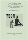 Matthew Clark - The Origins and Practices of Yoga