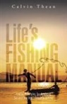 Calvin Thean - Life's Fishing Manual