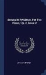 Johannes Brahms - Sonata in F# Minor, for the Piano, Op. 2, Issue 2